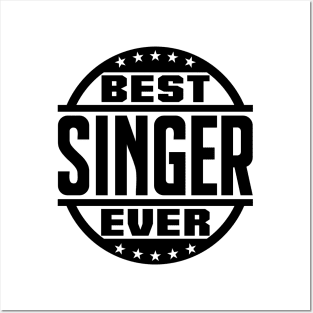 Best Singer Ever Posters and Art